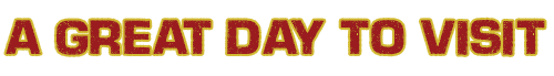 a great day to visit